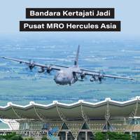 Bandara Kertajati Jadi Pusat MRO Hercules Asia