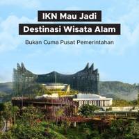 IKN Mau Jadi Destinasi Wisata Alam, Bukan Cuma Pusat Pemerintahan