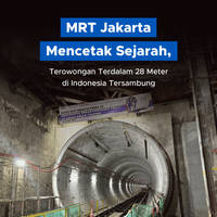 MRT Jakarta Mencetak Sejarah, Terowongan Terdalam 28 Meter di Indonesia Tersambung