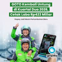 GOTO Kembali Untung di Kuartal Dua 2026, Cetak Laba Rp423 Miliar Gopay Jadi Mesin Pertumbuhan Baru
