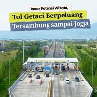 Incar Potensi Wisata, Tol Getaci Berpeluang Tersambung sampai Jogja