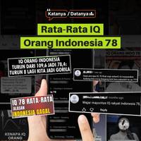 Katanya/Datanya: Rata-Rata IQ Orang Indonesia 78