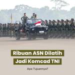 Ribuan ASN Dilatih Jadi Komcad TNI, Apa Tujuannya?