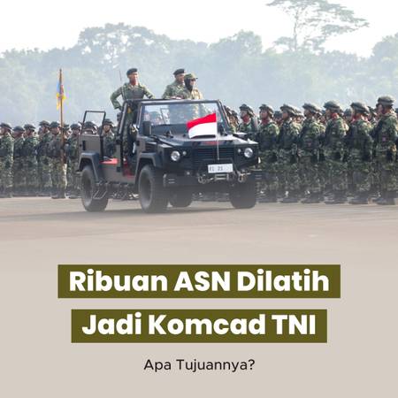 Ribuan ASN Dilatih Jadi Komcad TNI, Apa Tujuannya?