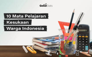 10 Mata Pelajaran Kesukaan Warga Indonesia